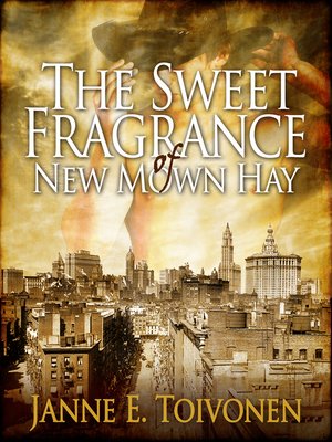 cover image of The Sweet Fragrance of New-Mown Hay